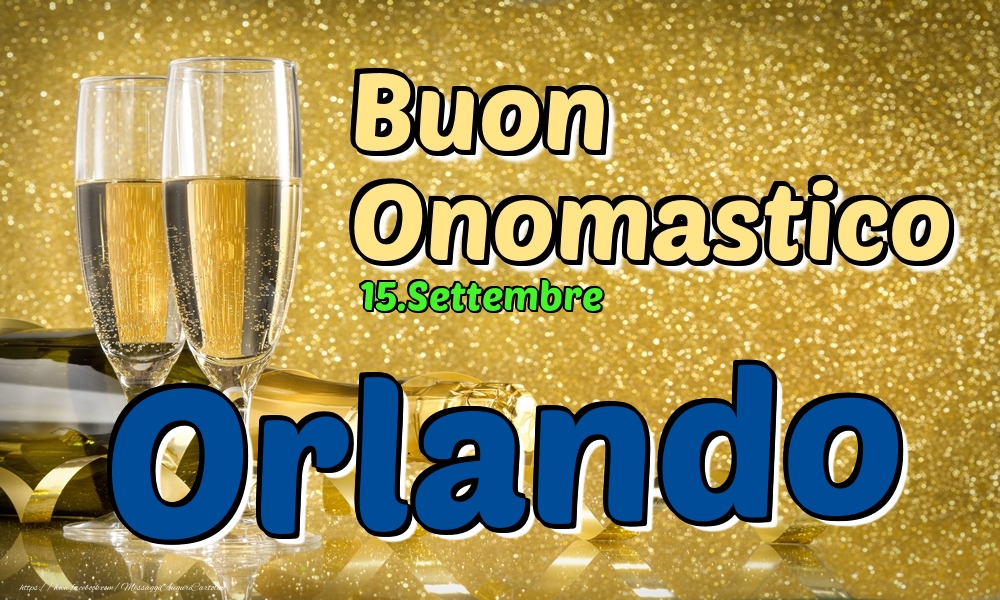 15.Settembre - Buon Onomastico Orlando! - Cartoline onomastico