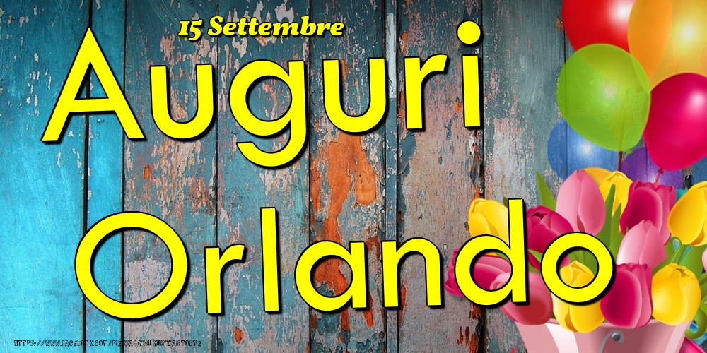 15 Settembre - Auguri Orlando! - Cartoline onomastico