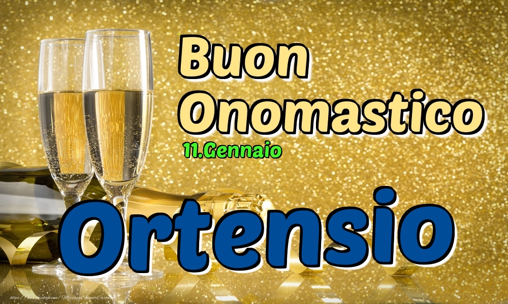 11.Gennaio - Buon Onomastico Ortensio! - Cartoline onomastico