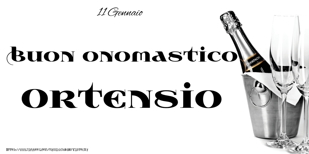 11 Gennaio - Buon onomastico Ortensio! - Cartoline onomastico