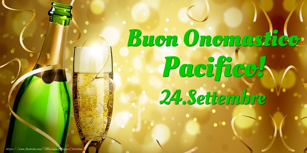 Buon Onomastico Pacifico! 24.Settembre - - Cartoline onomastico