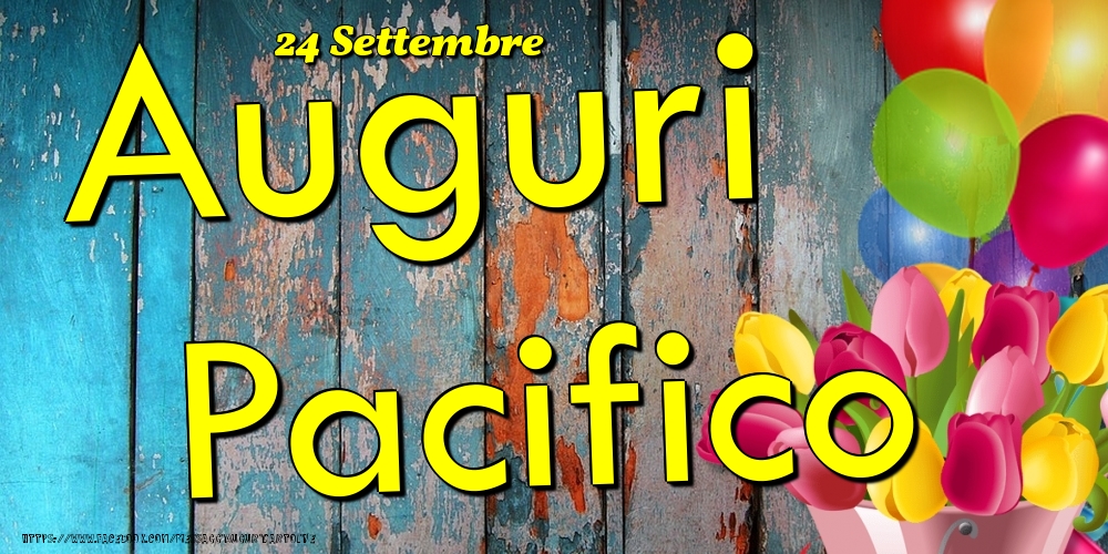 24 Settembre - Auguri Pacifico! - Cartoline onomastico