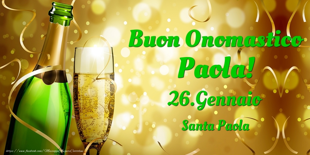 Buon Onomastico Paola! 26.Gennaio - Santa Paola - Cartoline onomastico