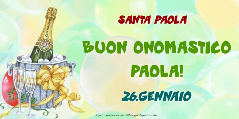 Santa Paola Buon Onomastico, Paola! 26.Gennaio - Cartoline onomastico