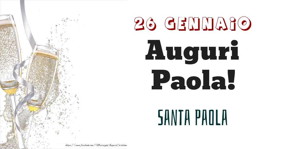 Santa Paola Auguri Paola! 26 Gennaio - Cartoline onomastico