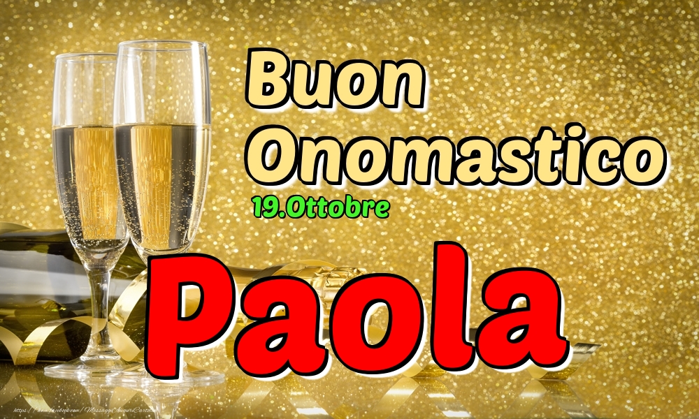 19.Ottobre - Buon Onomastico Paola! - Cartoline onomastico