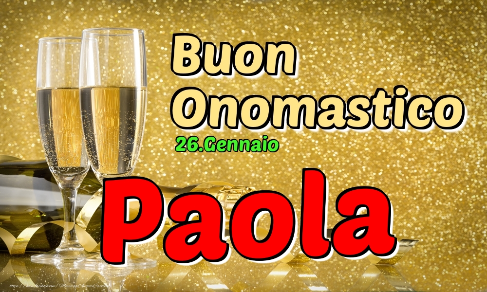 26.Gennaio - Buon Onomastico Paola! - Cartoline onomastico