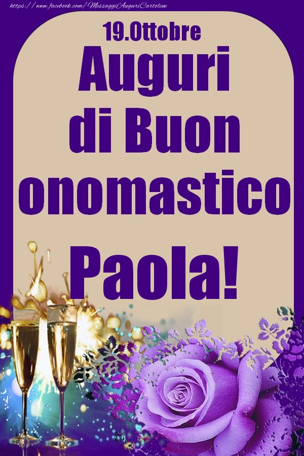 19.Ottobre - Auguri di Buon Onomastico  Paola! - Cartoline onomastico