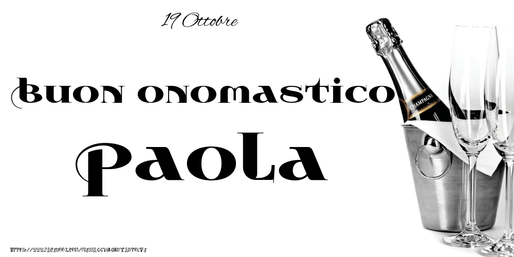 19 Ottobre - Buon onomastico Paola! - Cartoline onomastico