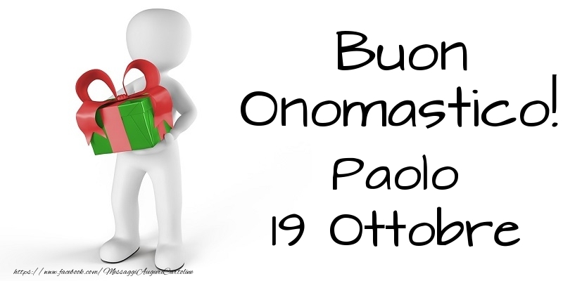 Buon Onomastico  Paolo! 19 Ottobre - Cartoline onomastico