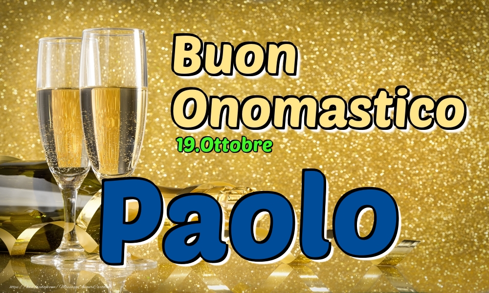 19.Ottobre - Buon Onomastico Paolo! - Cartoline onomastico