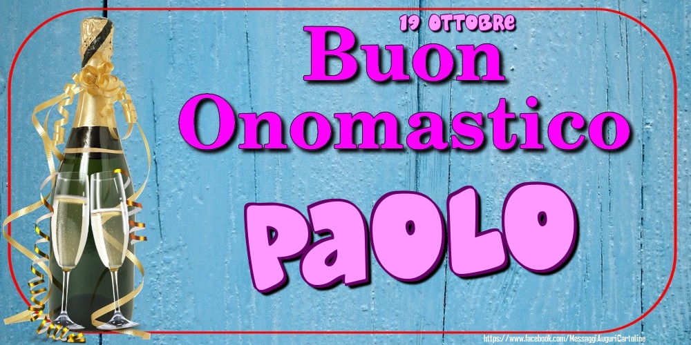 19 Ottobre - Buon Onomastico Paolo! - Cartoline onomastico