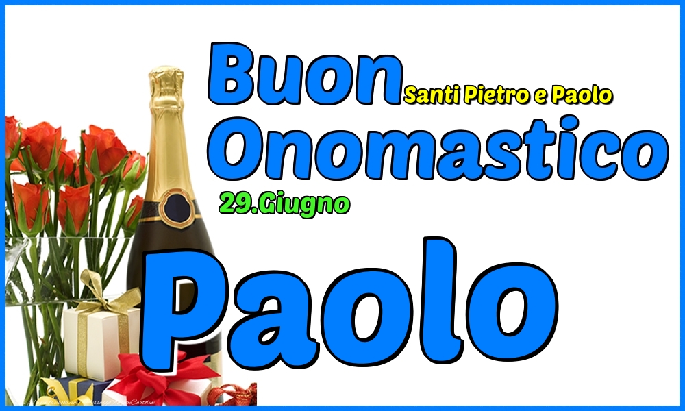 29.Giugno - Buon Onomastico Paolo! - Cartoline onomastico