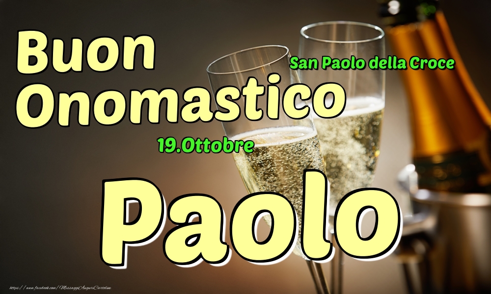 19.Ottobre - Buon Onomastico Paolo! - Cartoline onomastico