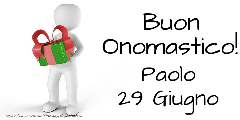 Buon Onomastico  Paolo! 29 Giugno - Cartoline onomastico