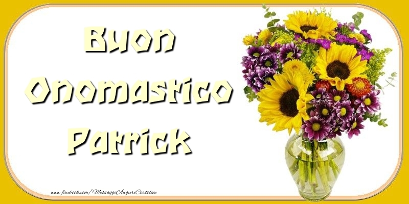 Buon Onomastico Patrick - Cartoline onomastico con mazzo di fiori