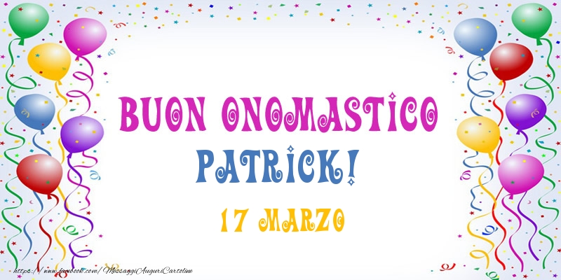  Buon onomastico Patrick! 17 Marzo - Cartoline onomastico