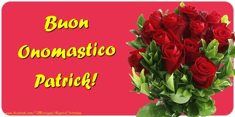 Buon Onomastico Patrick - Cartoline onomastico con mazzo di fiori