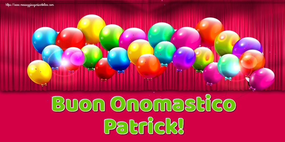 Buon Onomastico Patrick! - Cartoline onomastico con palloncini