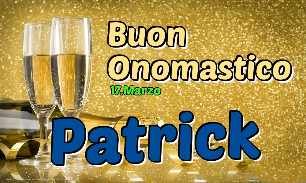 17.Marzo - Buon Onomastico Patrick! - Cartoline onomastico