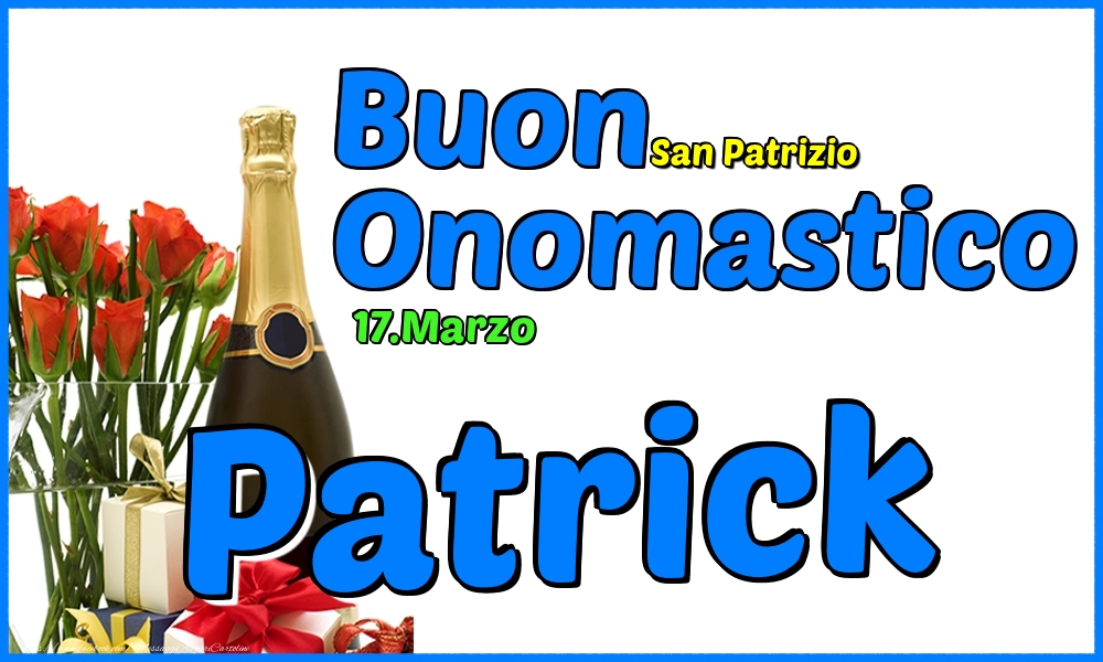 17.Marzo - Buon Onomastico Patrick! - Cartoline onomastico