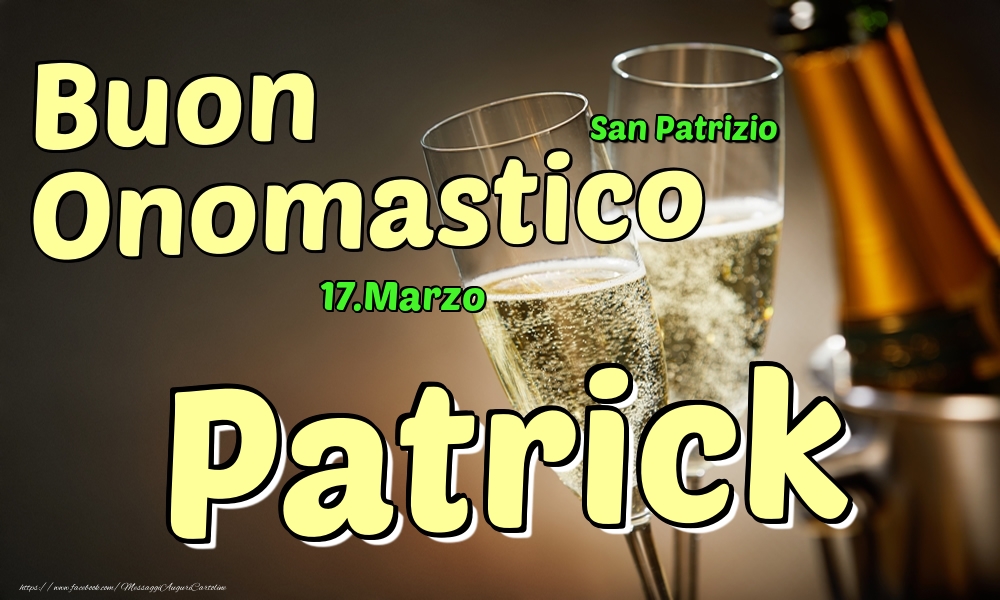 17.Marzo - Buon Onomastico Patrick! - Cartoline onomastico