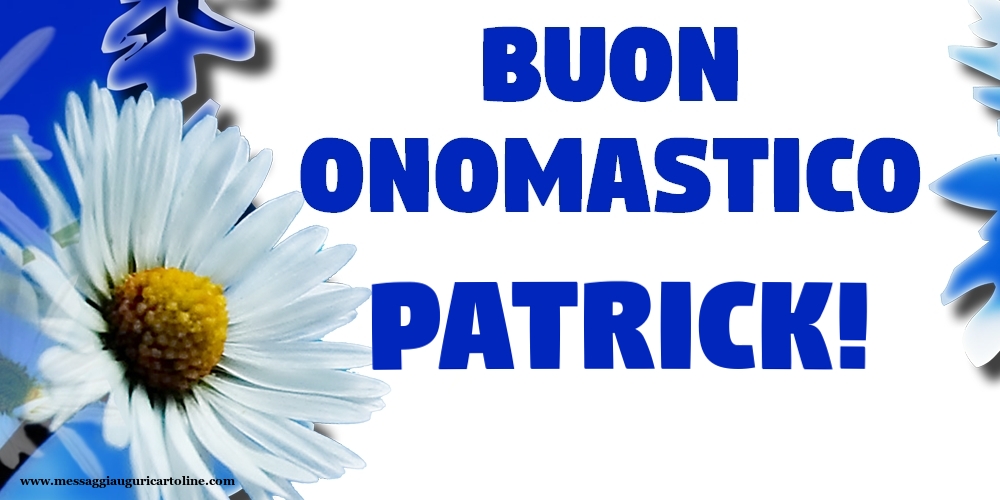 Buon Onomastico Patrick! - Cartoline onomastico