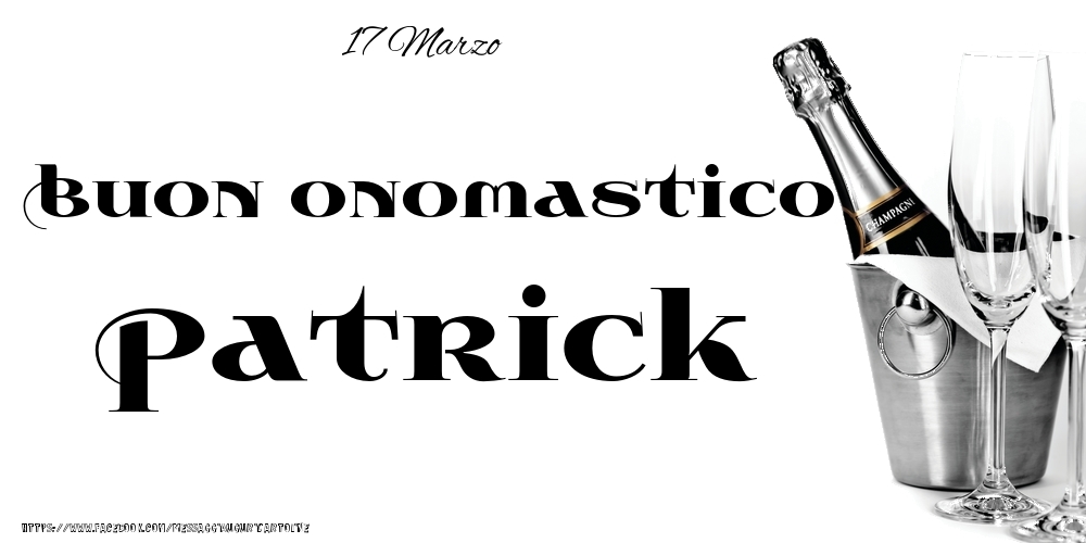 17 Marzo - Buon onomastico Patrick! - Cartoline onomastico