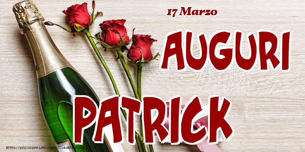 17 Marzo - Auguri Patrick! - Cartoline onomastico