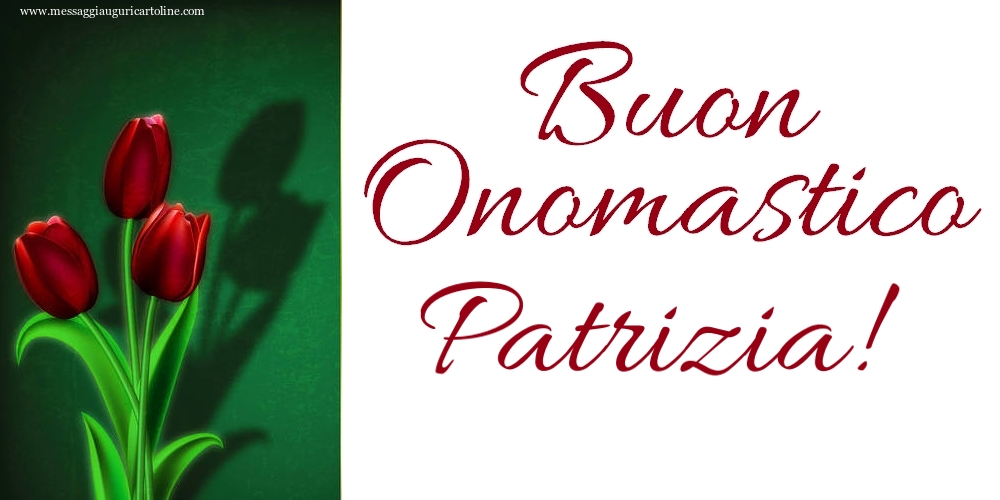 Buon Onomastico Patrizia! - Cartoline onomastico