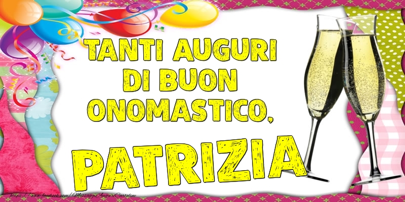 Tanti Auguri di Buon Onomastico, Patrizia - Cartoline onomastico con palloncini