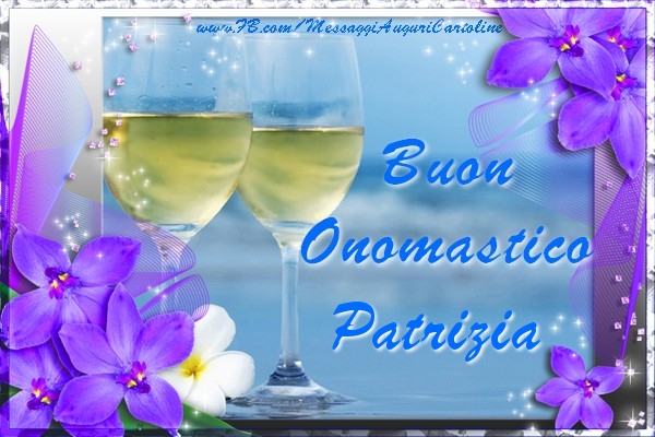 Buon Onomastico Patrizia - Cartoline onomastico con champagne