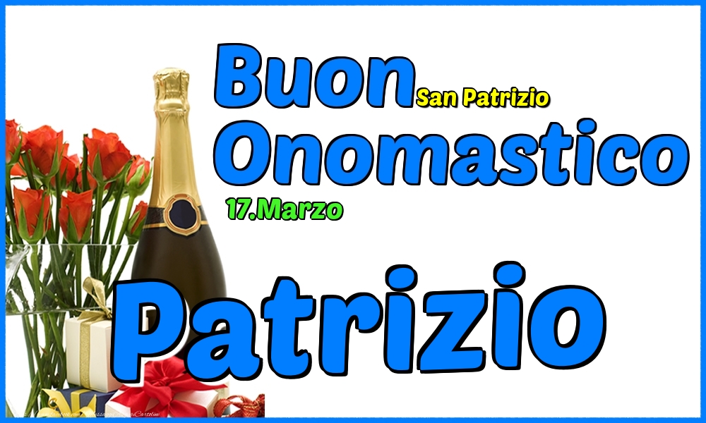 17.Marzo - Buon Onomastico Patrizio! - Cartoline onomastico