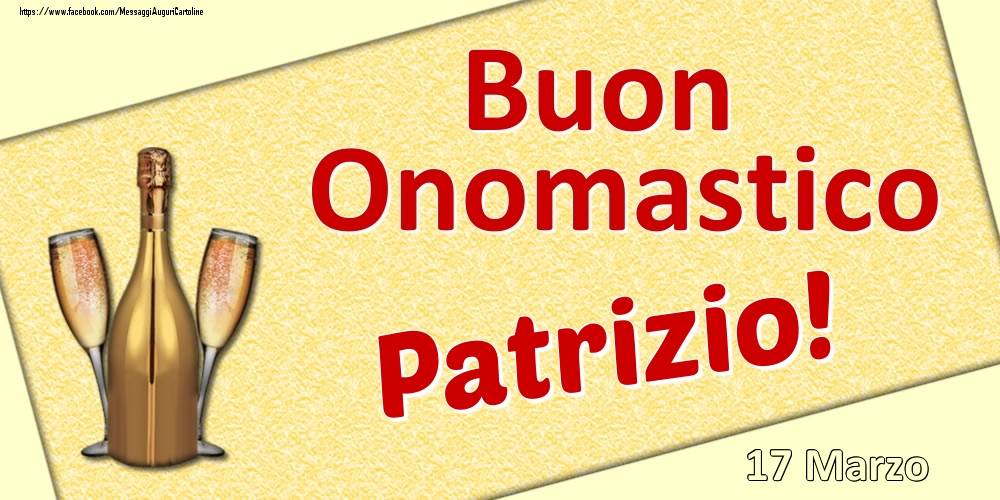 Buon Onomastico Patrizio! - 17 Marzo - Cartoline onomastico