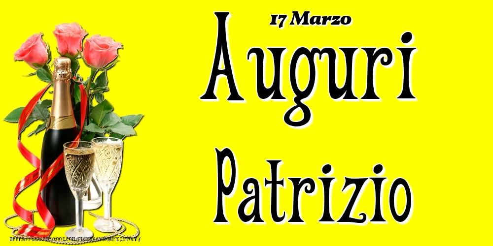 17 Marzo - Auguri Patrizio! - Cartoline onomastico