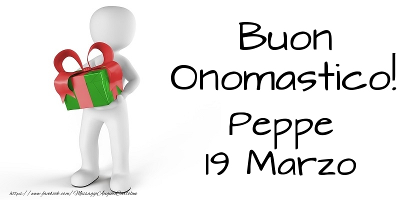 Buon Onomastico  Peppe! 19 Marzo - Cartoline onomastico