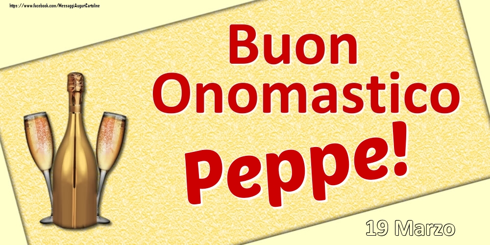 Buon Onomastico Peppe! - 19 Marzo - Cartoline onomastico