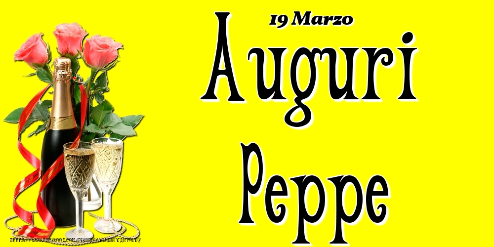 19 Marzo - Auguri Peppe! - Cartoline onomastico