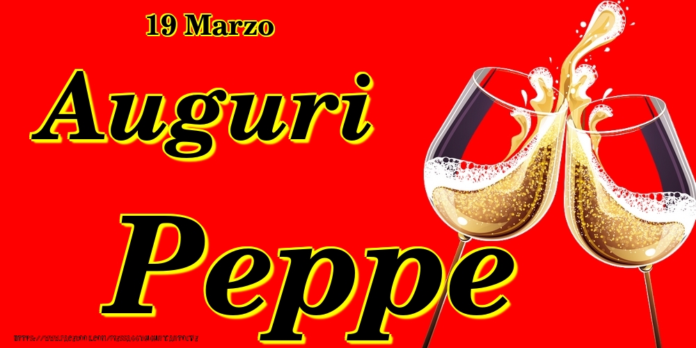 19 Marzo - Auguri Peppe! - Cartoline onomastico