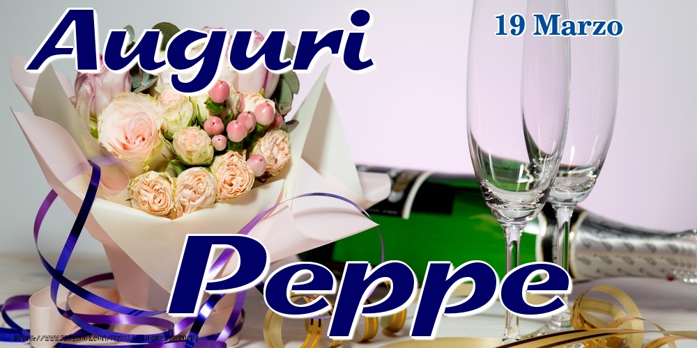 19 Marzo - Auguri Peppe! - Cartoline onomastico