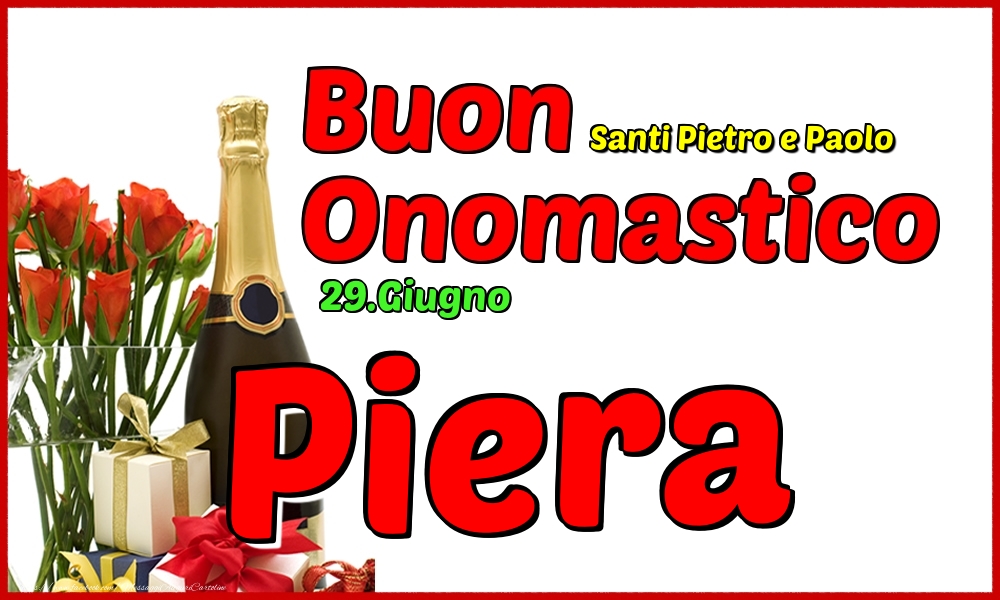 29.Giugno - Buon Onomastico Piera! - Cartoline onomastico