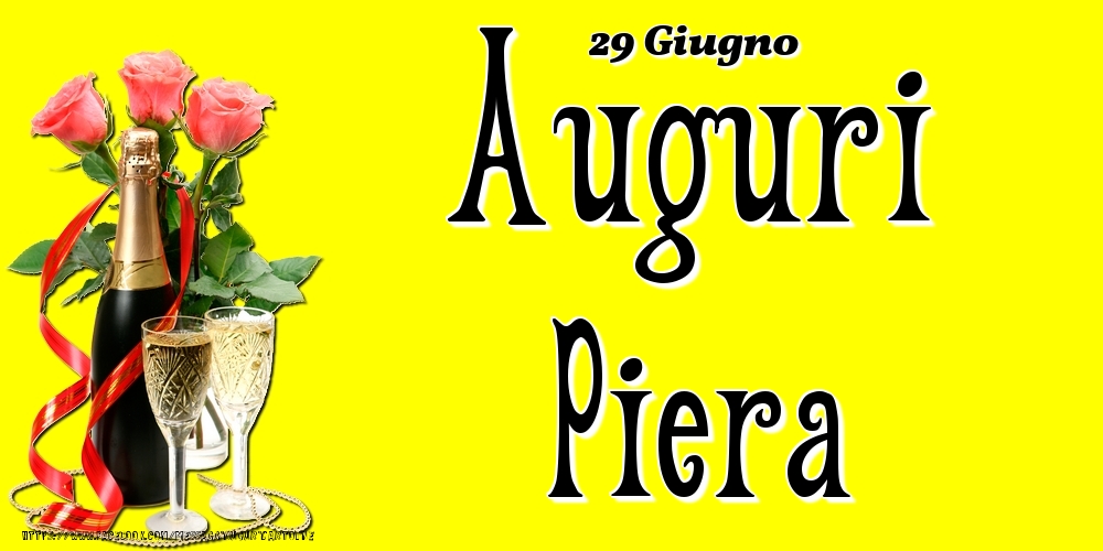 29 Giugno - Auguri Piera! - Cartoline onomastico