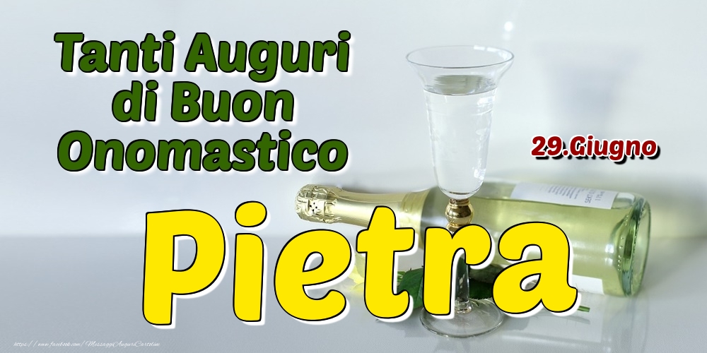 29.Giugno - Tanti Auguri di Buon Onomastico Pietra - Cartoline onomastico