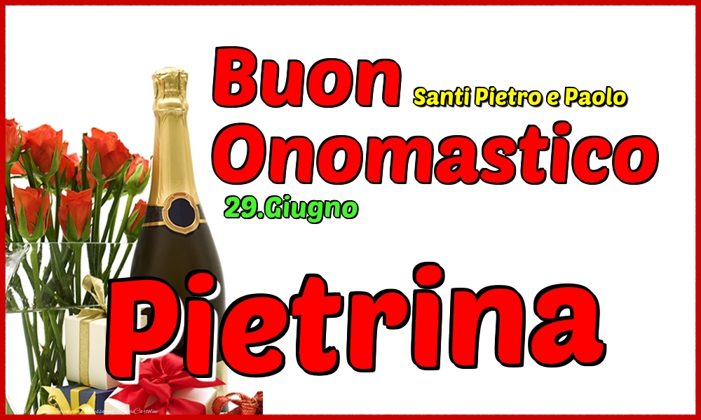 29.Giugno - Buon Onomastico Pietrina! - Cartoline onomastico