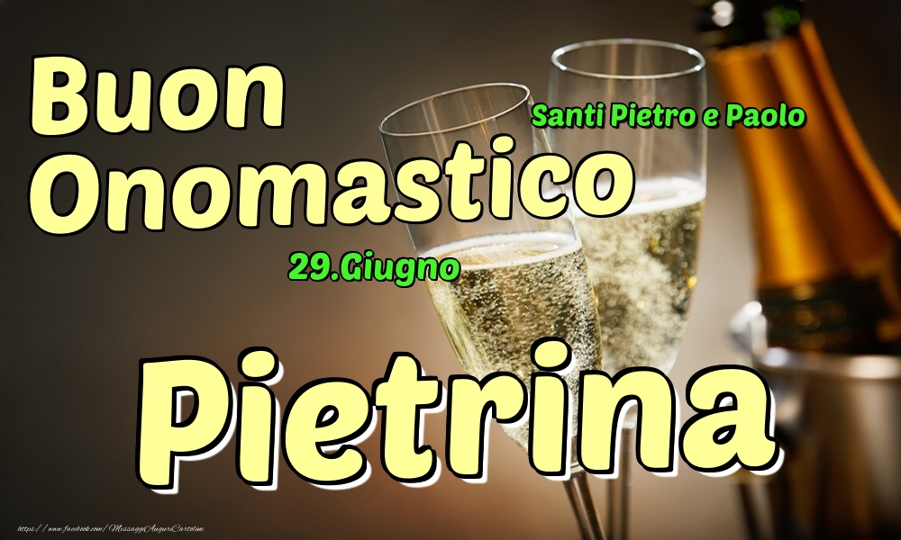 29.Giugno - Buon Onomastico Pietrina! - Cartoline onomastico