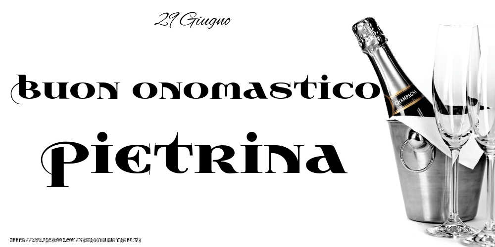 29 Giugno - Buon onomastico Pietrina! - Cartoline onomastico