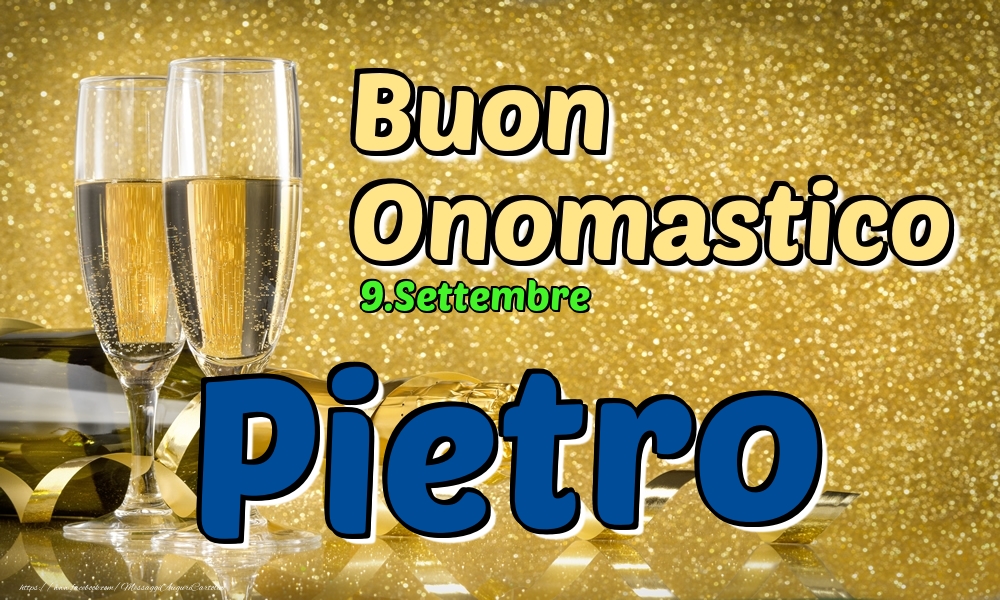 9.Settembre - Buon Onomastico Pietro! - Cartoline onomastico