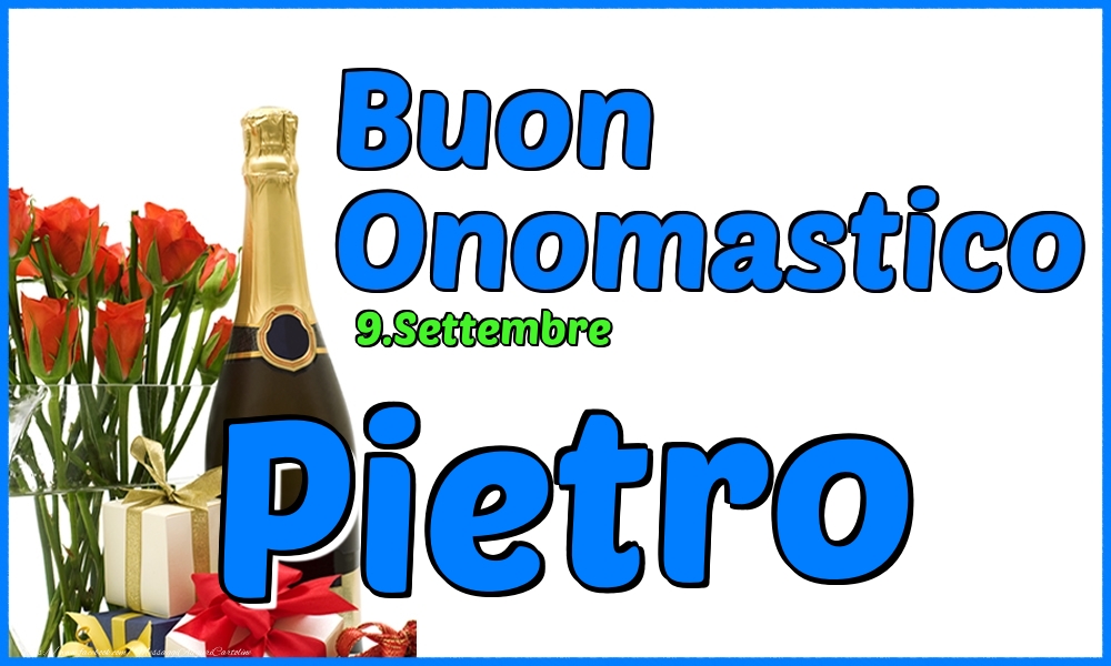 9.Settembre - Buon Onomastico Pietro! - Cartoline onomastico