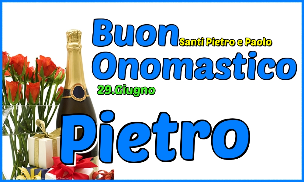 29.Giugno - Buon Onomastico Pietro! - Cartoline onomastico