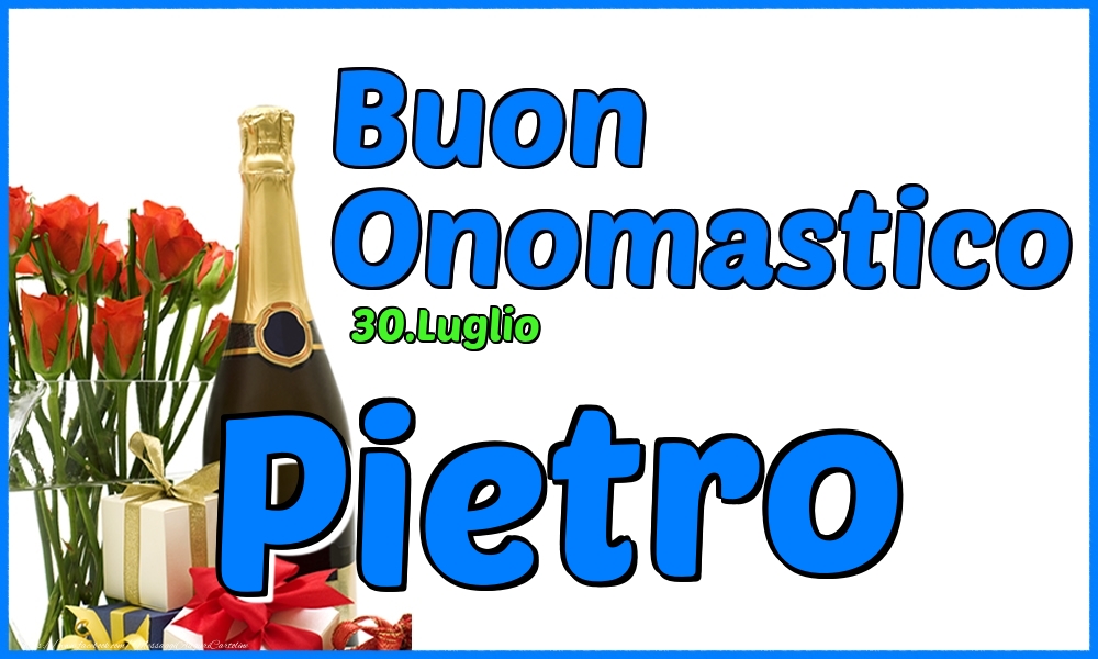 30.Luglio - Buon Onomastico Pietro! - Cartoline onomastico